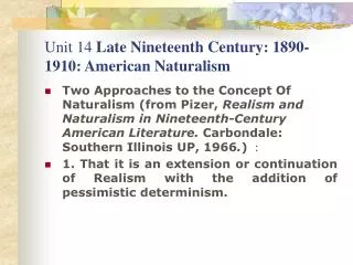 Unit 14 Late Nineteenth Century: 1890-1910: American Naturalism