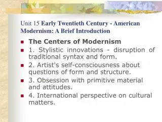 Unit 15 Early Twentieth Century - American Modernism: A Brief Introduction