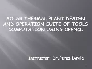 SOLAR THERMAL PLANT DESIGN AND OPERATION SUITE OF TOOLS COMPUTATION USING OPENCL