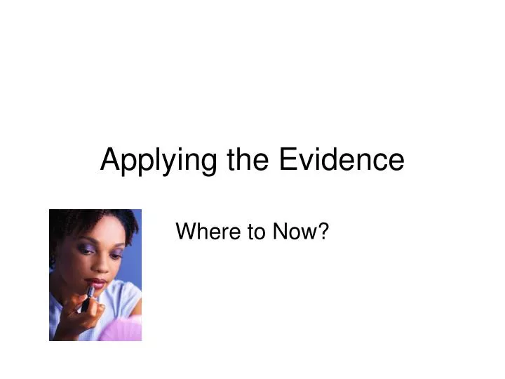 applying the evidence