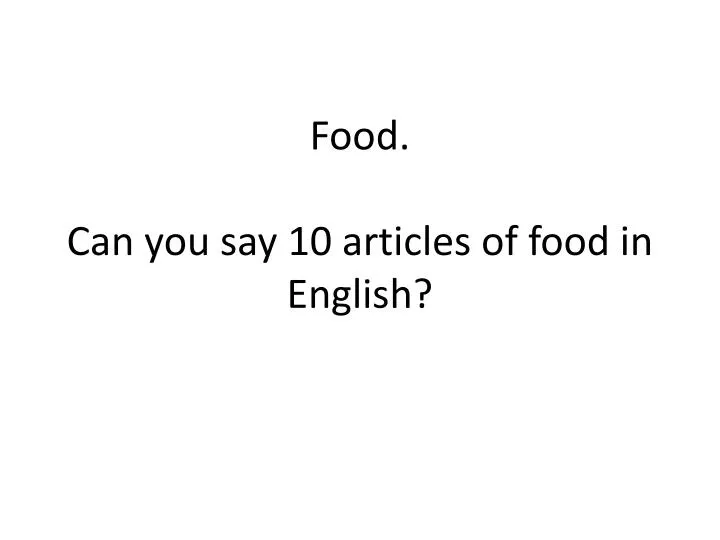 food can you say 10 articles of food in english