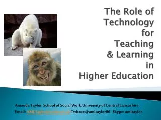The Role of Technology for Teaching &amp; Learning in Higher Education