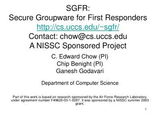 C. Edward Chow (PI) Chip Benight (PI) Ganesh Godavari Department of Computer Science