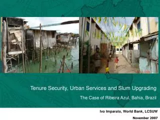 Tenure Security, Urban Services and Slum Upgrading The Case of Ribeira Azul, Bahia, Brazil