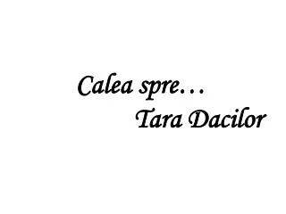 calea spre tara dacilor