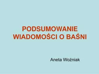 podsumowanie wiadomo ci o ba ni