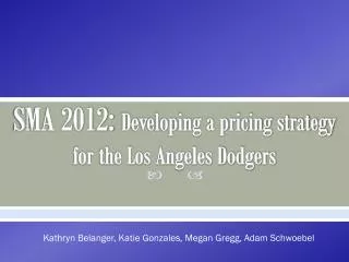 SMA 2012: Developing a pricing strategy for the Los Angeles Dodgers