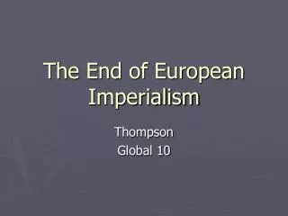 The End of European Imperialism