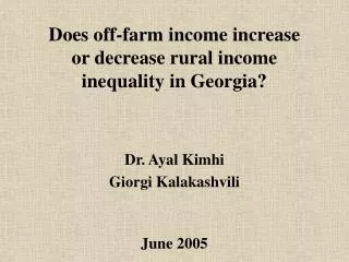 Does off-farm income increase or decrease rural income inequality in Georgia? Dr. Ayal Kimhi