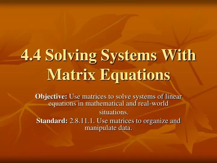 4 4 solving systems with matrix equations