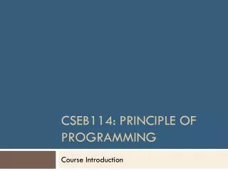 CSEB114: Principle of Programming