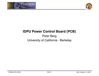IDPU Power Control Board (PCB) Peter Berg University of California - Berkeley