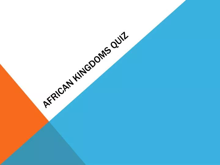 african kingdoms quiz