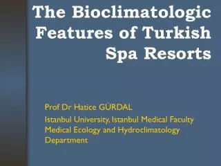 The Bioclimatologic Features of Turkish Spa Resorts