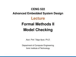 CENG 522 Advanced Embedded System Design Lecture Formal Methods II Model Checking