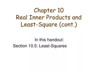 Chapter 10 Real Inner Products and Least-Square (cont.)