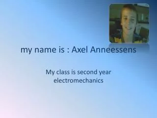 my name is : Axel Anneessens