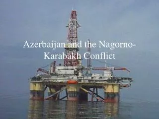 Azerbaijan and the Nagorno-Karabakh Conflict