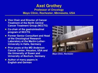 Axel Grothey Professor of Oncology Mayo Clinic, Rochester, Minnesota, USA
