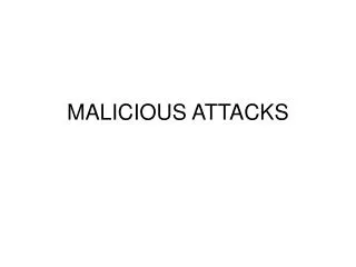 malicious attacks