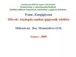 Fənn: Zoogigiyena M övzü: Atçılıqda sanitar-gigiyenik tələblər Mühazirəçi: Dos. Məmmədova O.M.