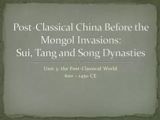 Post-Classical China Before the Mongol Invasions: Sui, Tang and Song Dynasties