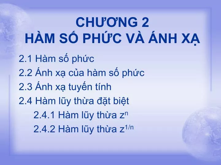 PPT - CHƯƠNG 2 HÀM SỐ PHỨC VÀ ÁNH XẠ PowerPoint Presentation - ID:3822925