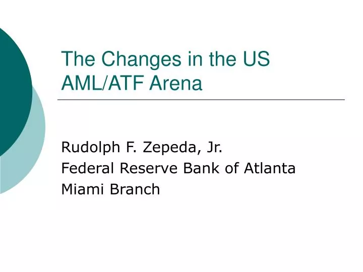 the changes in the us aml atf arena