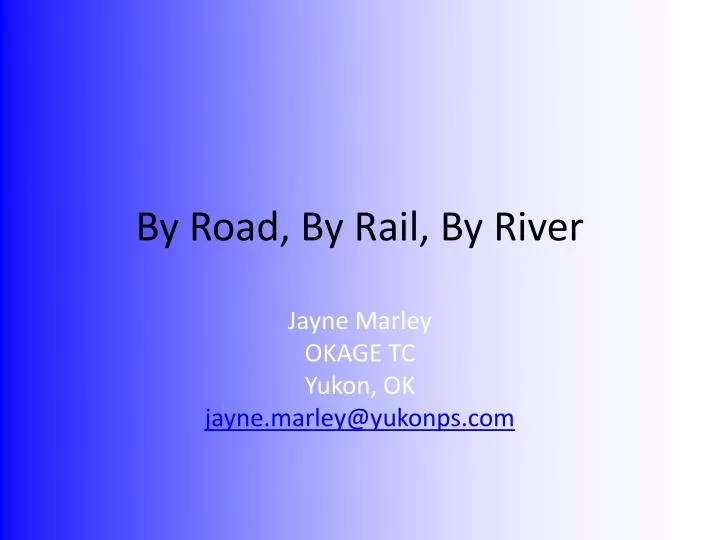 by road by rail by river