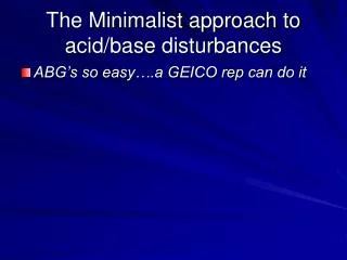 The Minimalist approach to acid/base disturbances