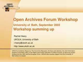 Open Archives Forum Workshop University of Bath, September 2003 Workshop summing up