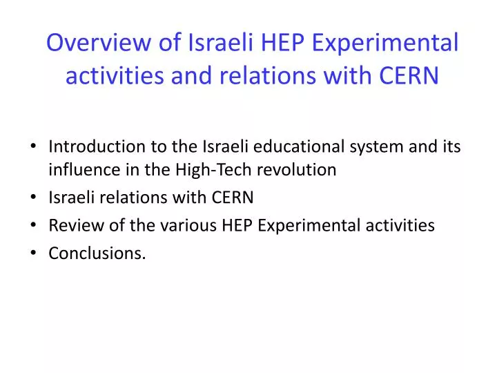 overview of israeli hep experimental activities and relations with cern