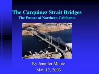 The Carquinez Strait Bridges The Future of Northern California