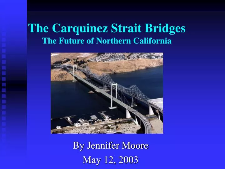 the carquinez strait bridges the future of northern california