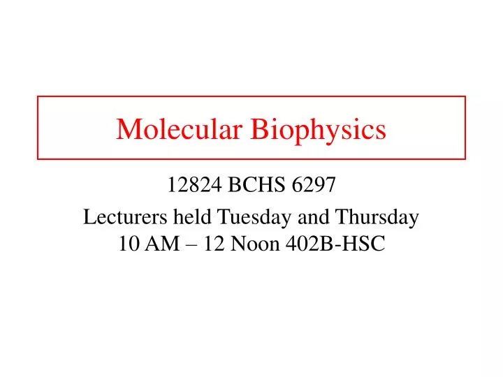 molecular biophysics