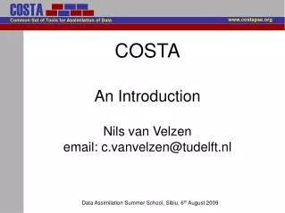 COSTA An Introduction Nils van Velzen email: c.vanvelzen@tudelft.nl