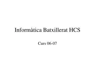 inform tica batxillerat hcs