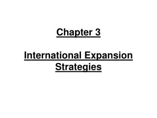 Chapter 3 International Expansion Strategies