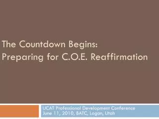 The Countdown Begins: Preparing for C.O.E. Reaffirmation