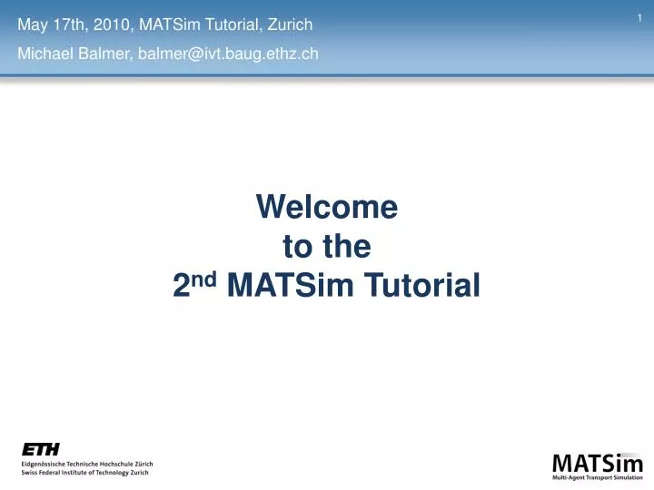 may 17th 2010 matsim tutorial zurich michael balmer balmer@ivt baug ethz ch