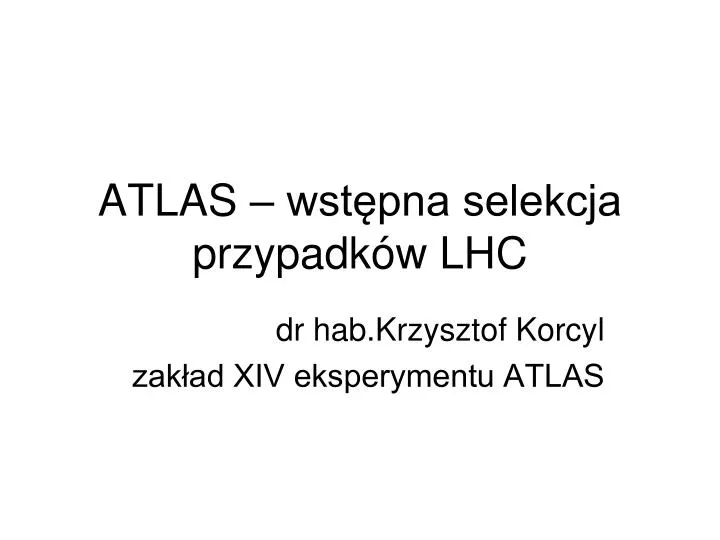atlas wst pna selekcja przypadk w lhc