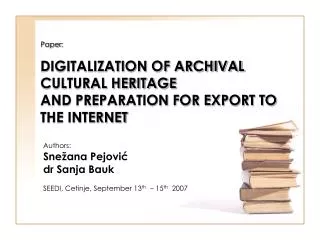 Paper : DIGITALIZATION OF ARCHIVAL CULTURAL HERITAGE AND PREPARATION FOR EXPORT TO THE INTERNET