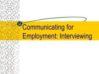 Communicating for Employment: Interviewing