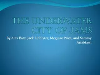 The underwater city of Jams