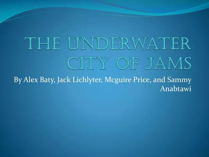 the underwater city of jams
