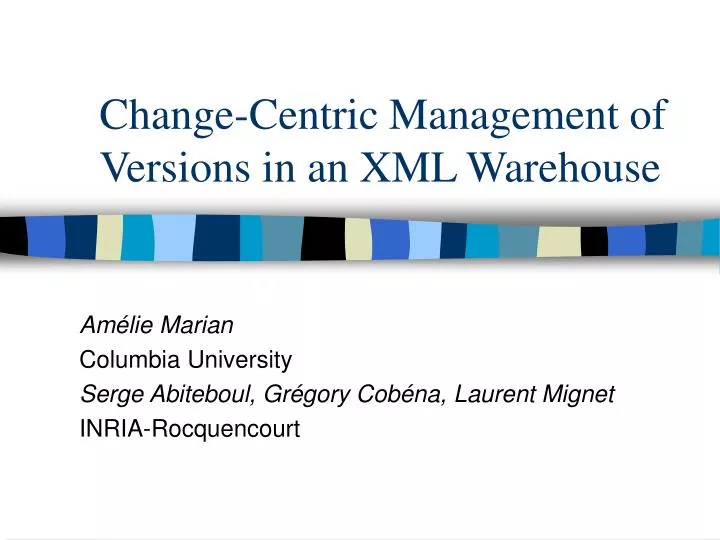 change centric management of versions in an xml warehouse