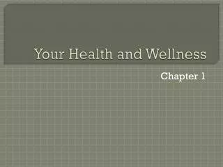 Your Health and Wellness