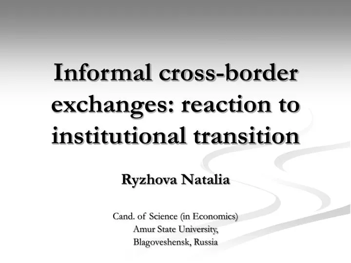 informal cross border exchanges reaction to institutional transition