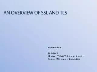 AN OVERVIEW OF SSL AND TLS
