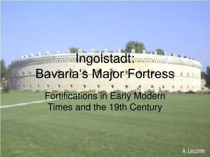 ingolstadt bavaria s major fortress